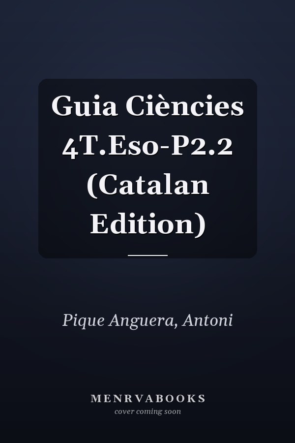Guia Ciències 4T.Eso-P2.2 (Catalan Edition)