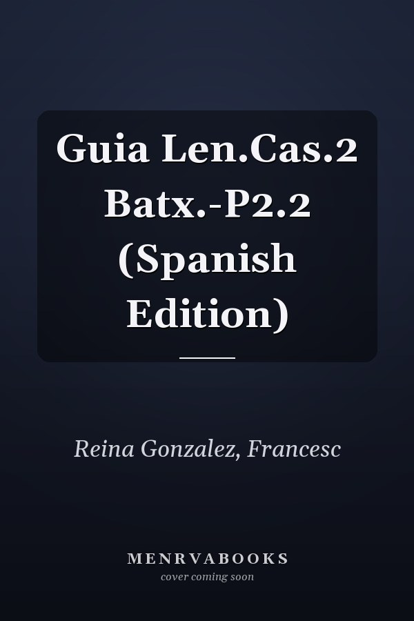 Guia Len.Cas.2 Batx.-P2.2 (Spanish Edition)