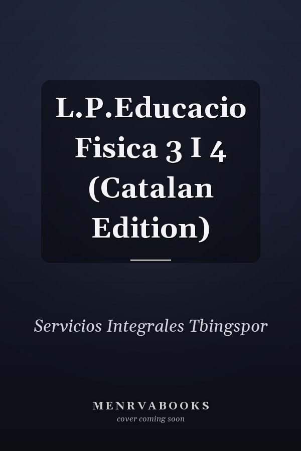 L.P.Educacio Fisica 3 I 4 (Catalan Edition)