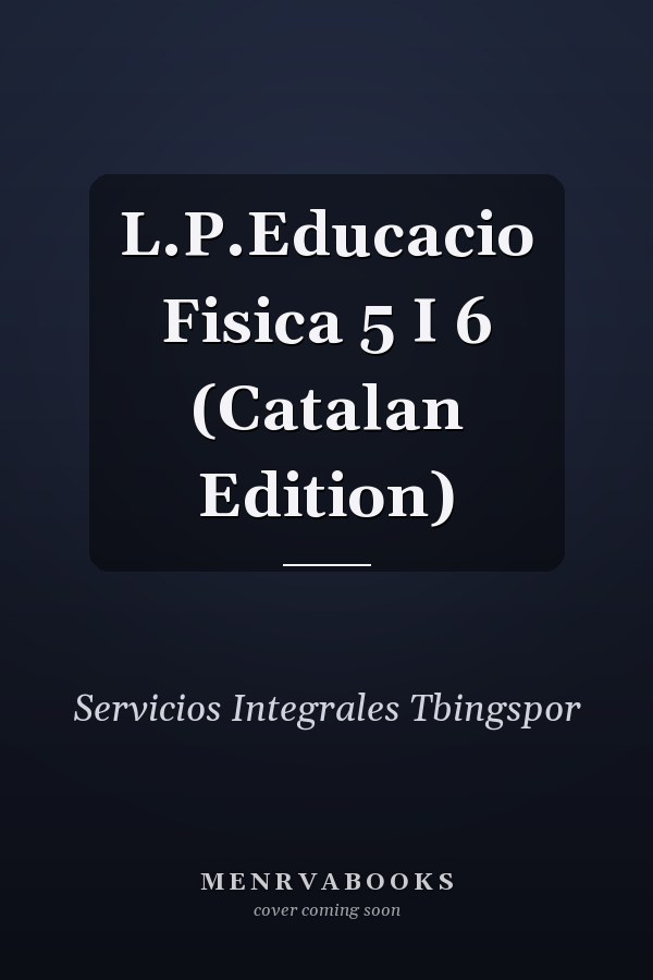 L.P.Educacio Fisica 5 I 6 (Catalan Edition)