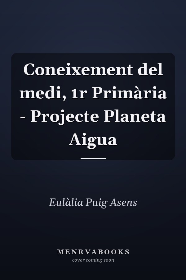 Coneixement del medi, 1r Primària - Projecte Planeta Aigua