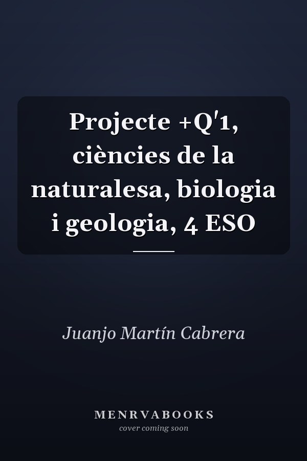 Projecte +Q'1, ciències de la naturalesa, biologia i geologia, 4 ESO