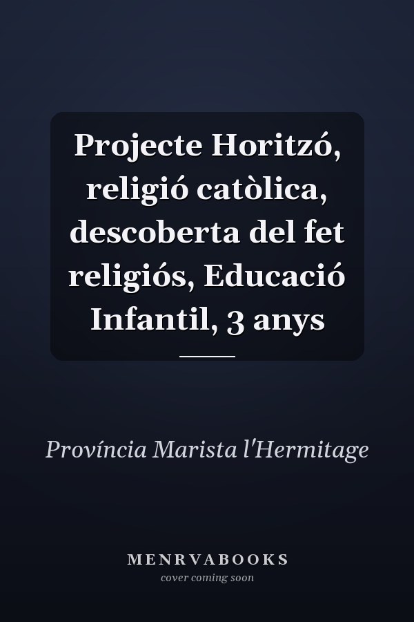 Projecte Horitzó, religió catòlica, descoberta del fet religiós, Educació Infantil, 3 anys