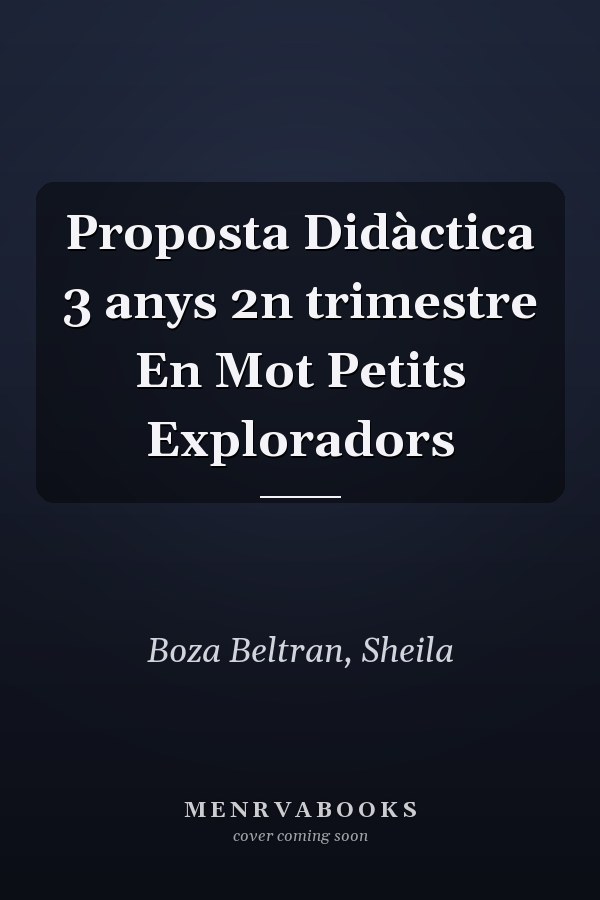 Proposta Didàctica 3 anys 2n trimestre En Mot Petits Exploradors