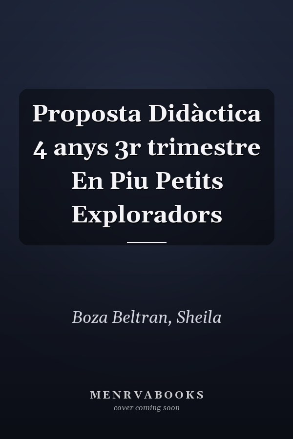Proposta Didàctica 4 anys 3r trimestre En Piu Petits Exploradors