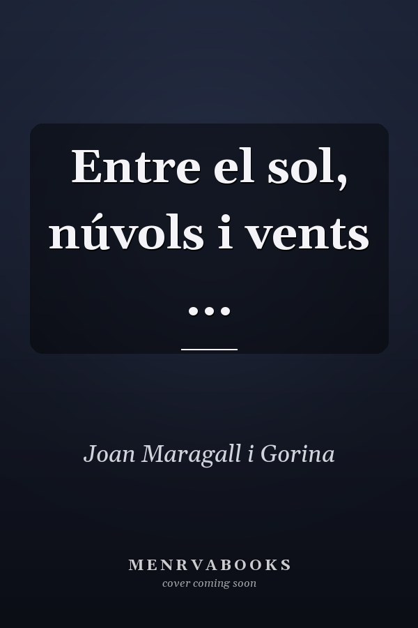 Entre el sol, núvols i vents ...