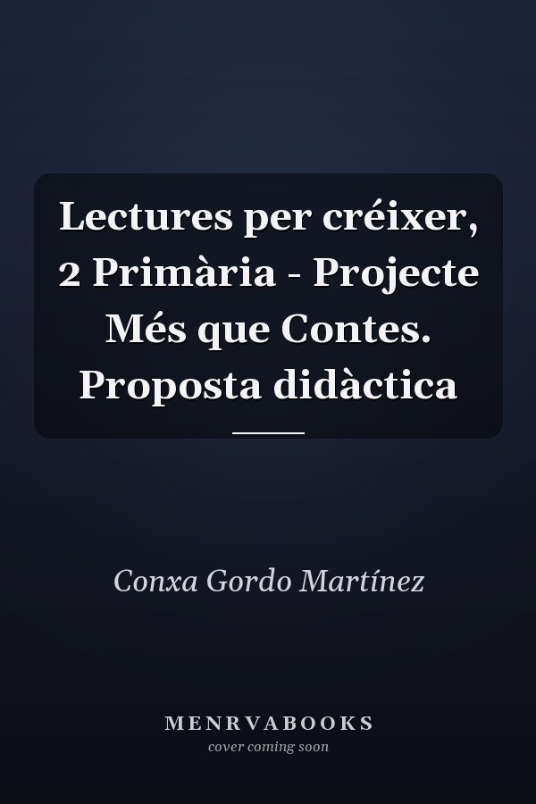 Lectures per créixer, 2 Primària - Projecte Més que Contes. Proposta didàctica