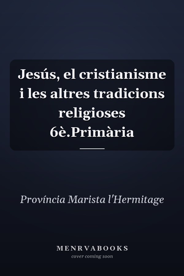 Jesús, el cristianisme i les altres tradicions religioses 6è.Primària