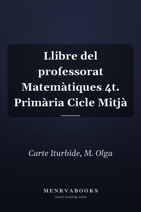 Llibre del professorat Matemàtiques 4t. Primària Cicle Mitjà