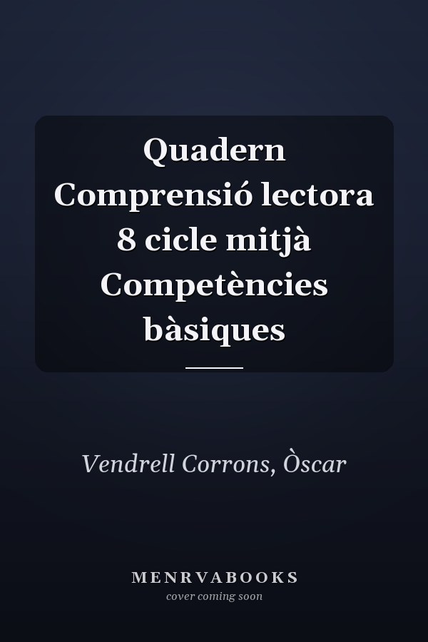 Quadern Comprensió lectora 8 cicle mitjà Competències bàsiques