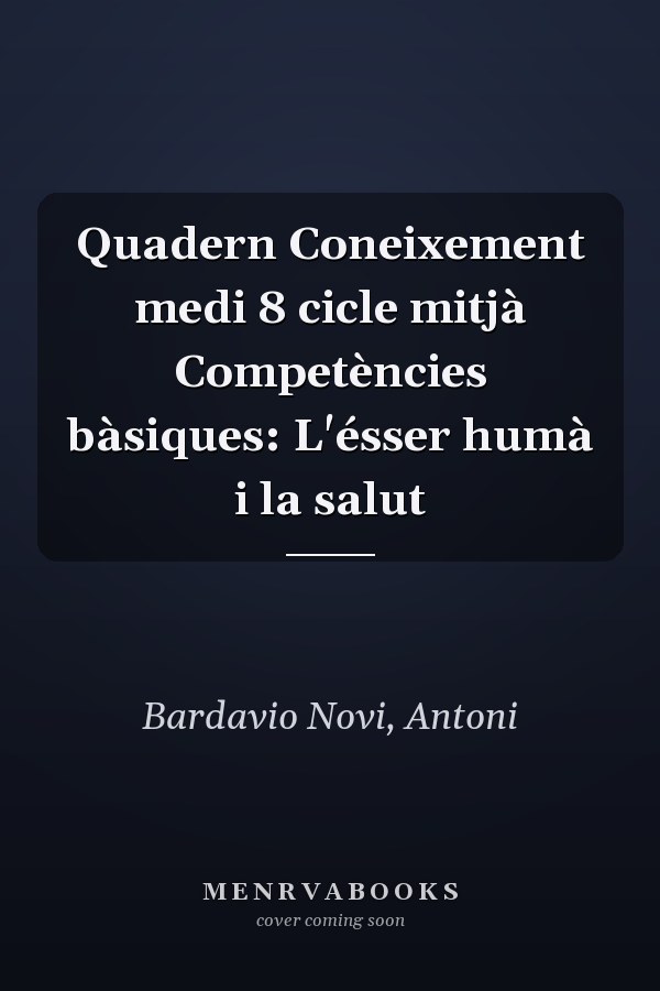 Quadern Coneixement medi 8 cicle mitjà Competències bàsiques: L'ésser humà i la salut