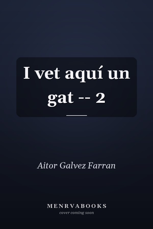 I vet aquí un gat -- 2