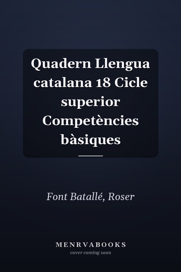 Quadern Llengua catalana 18 Cicle superior Competències bàsiques
