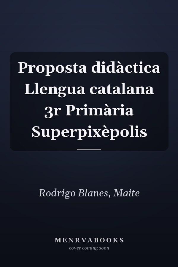 Proposta didàctica Llengua catalana 3r Primària Superpixèpolis