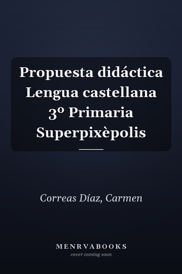 Propuesta didáctica Lengua castellana 3º Primaria Superpixèpolis