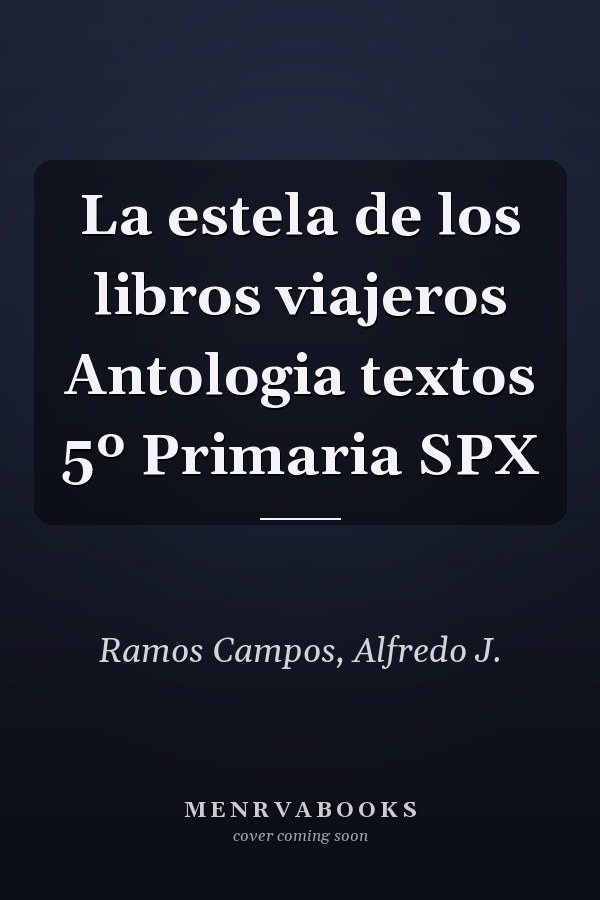 La estela de los libros viajeros Antologia textos 5º Primaria SPX