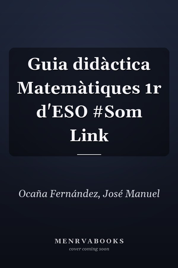 Guia didàctica Matemàtiques 1r d'ESO #Som Link