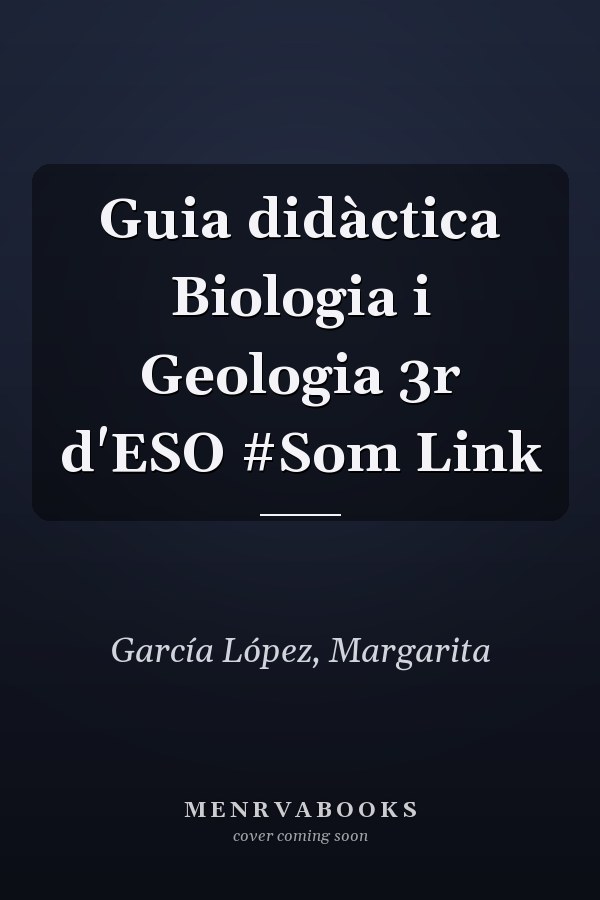 Guia didàctica Biologia i Geologia 3r d'ESO #Som Link