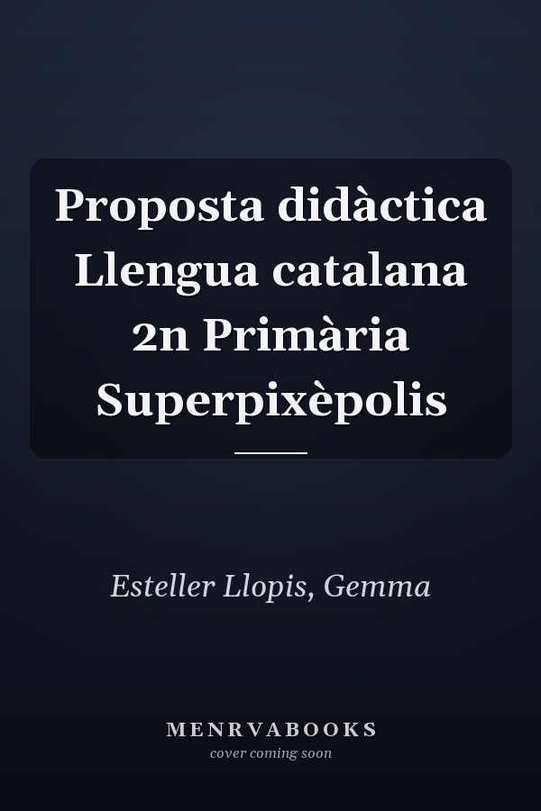 Proposta didàctica Llengua catalana 2n Primària Superpixèpolis