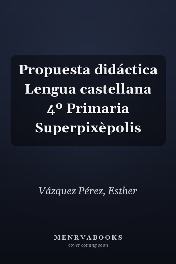 Propuesta didáctica Lengua castellana 4º Primaria Superpixèpolis