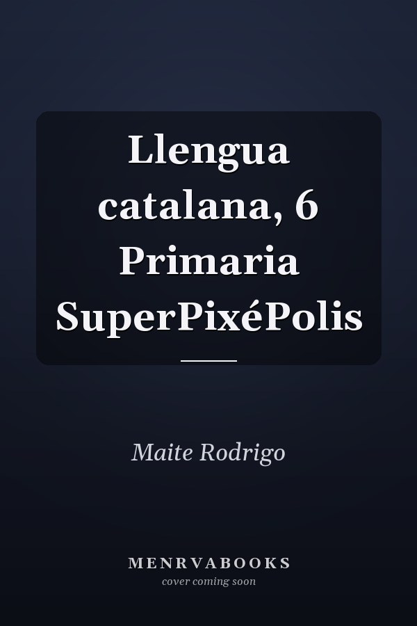 Llengua catalana, 6 Primaria SuperPixéPolis