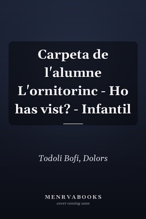 Carpeta de l'alumne L'ornitorinc - Ho has vist? - Infantil