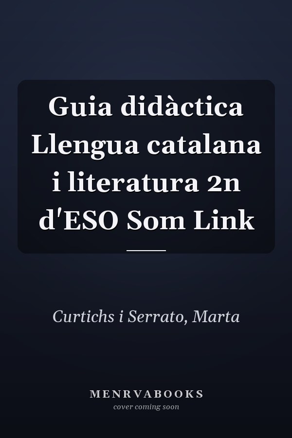 Guia didàctica Llengua catalana i literatura 2n d'ESO Som Link