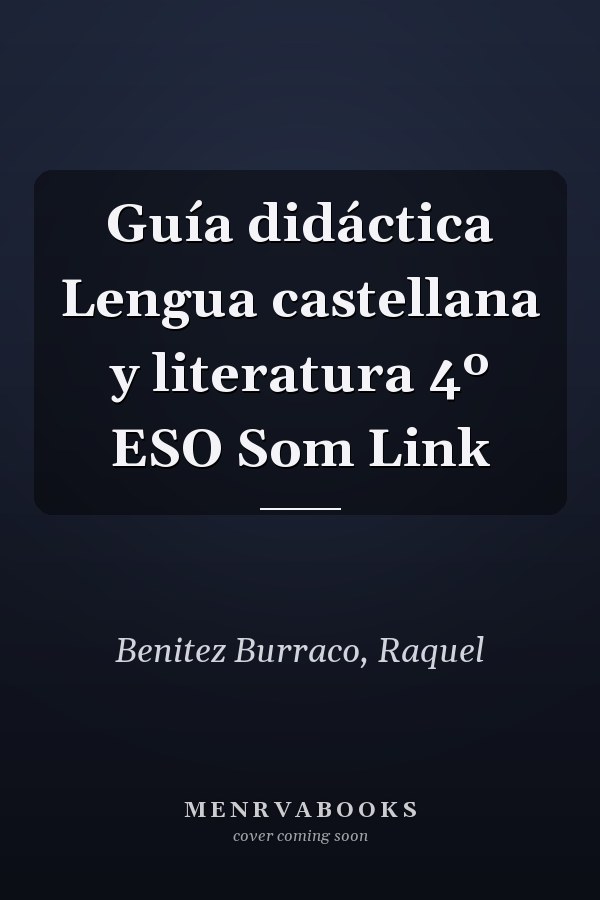 Guía didáctica Lengua castellana y literatura 4º ESO Som Link