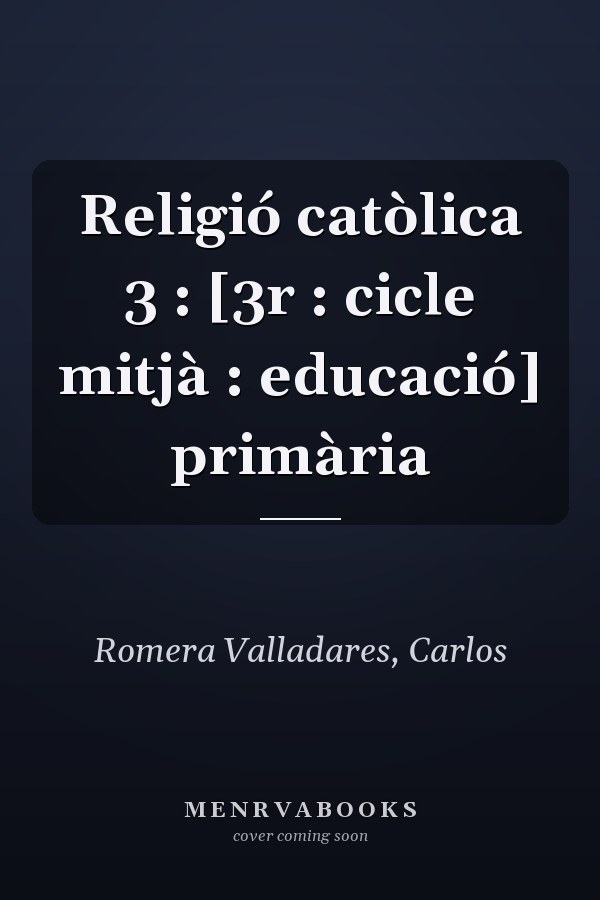 Religió catòlica 3 : [3r : cicle mitjà : educació] primària