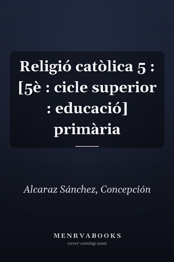 Religió catòlica 5 : [5è : cicle superior : educació] primària