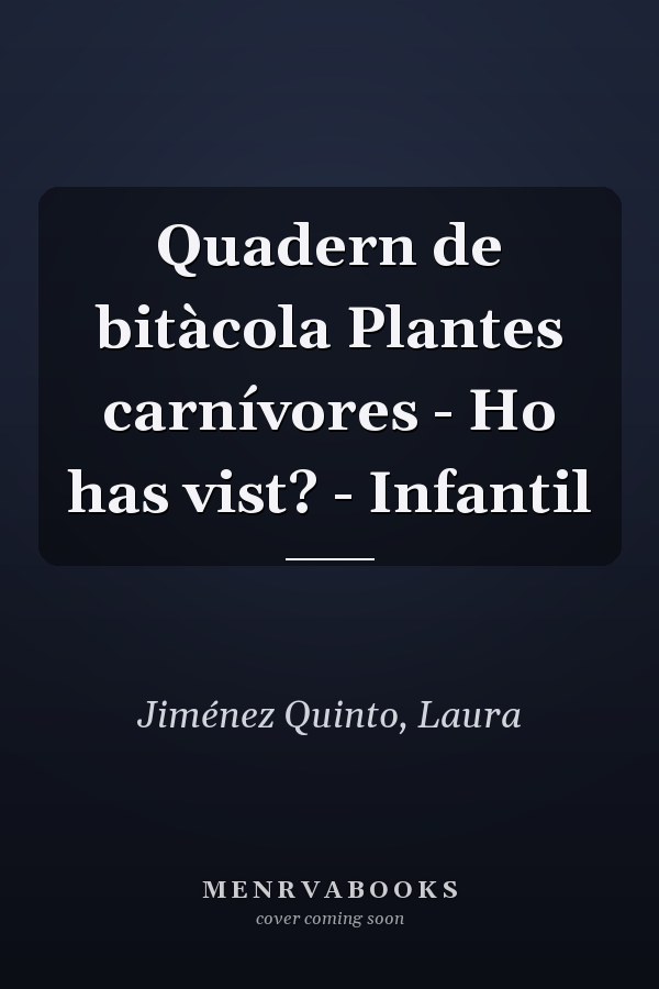 Quadern de bitàcola Plantes carnívores - Ho has vist? - Infantil