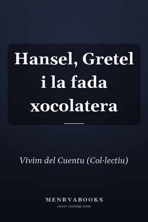 Hansel, Gretel i la fada xocolatera
