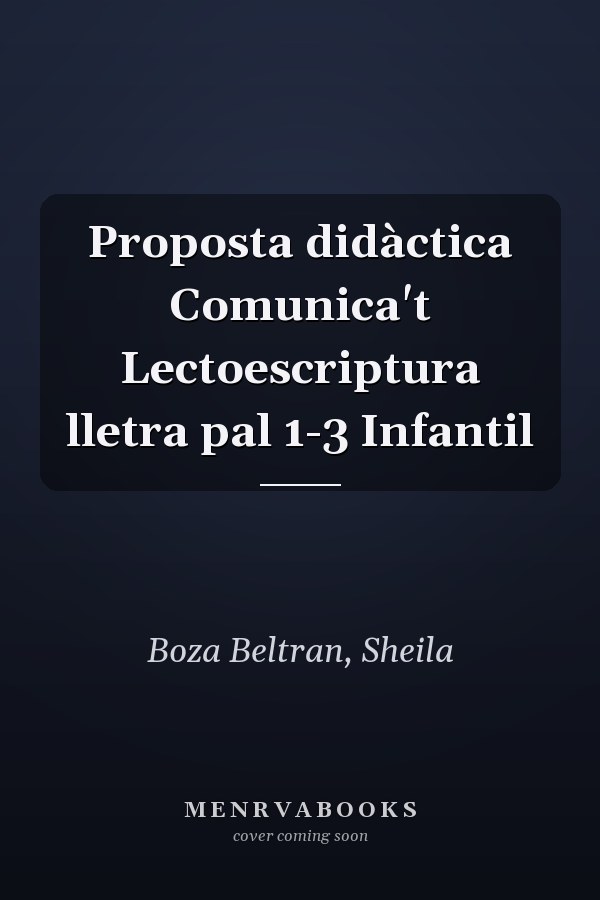Proposta didàctica Comunica't Lectoescriptura lletra pal 1-3 Infantil