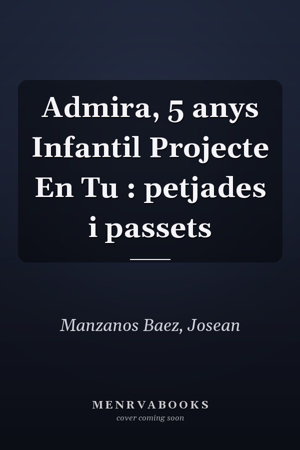 Admira, 5 anys Infantil Projecte En Tu : petjades i passets