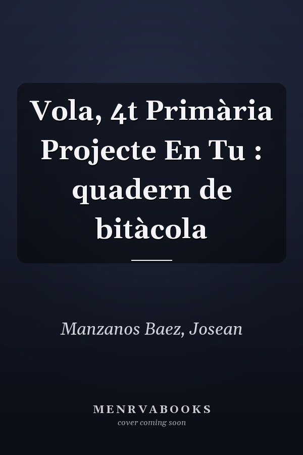 Vola, 4t Primària Projecte En Tu : quadern de bitàcola