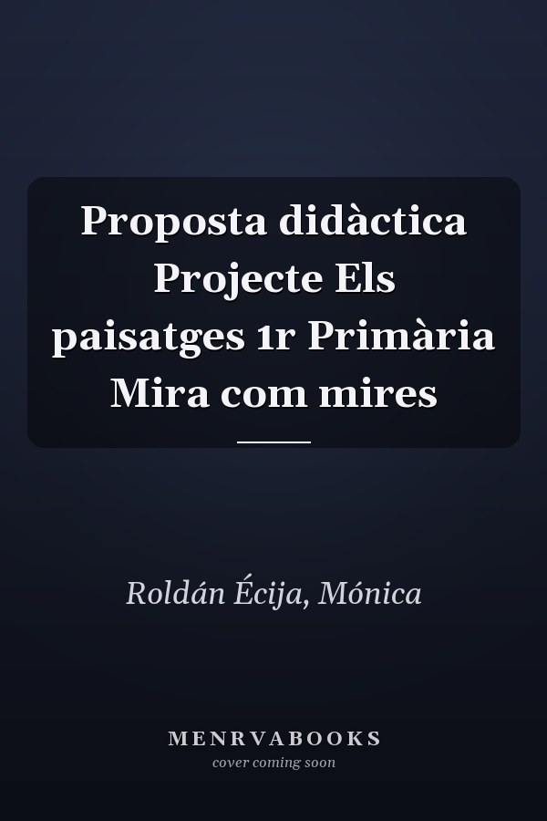 Proposta didàctica Projecte Els paisatges 1r Primària Mira com mires