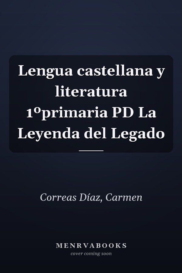 Lengua castellana y literatura 1ºprimaria PD La Leyenda del Legado