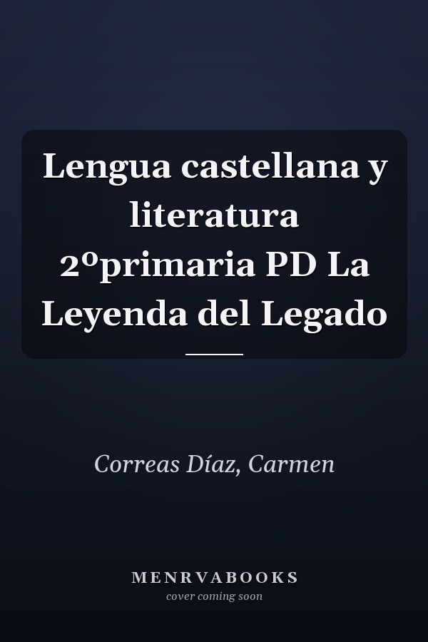 Lengua castellana y literatura 2ºprimaria PD La Leyenda del Legado