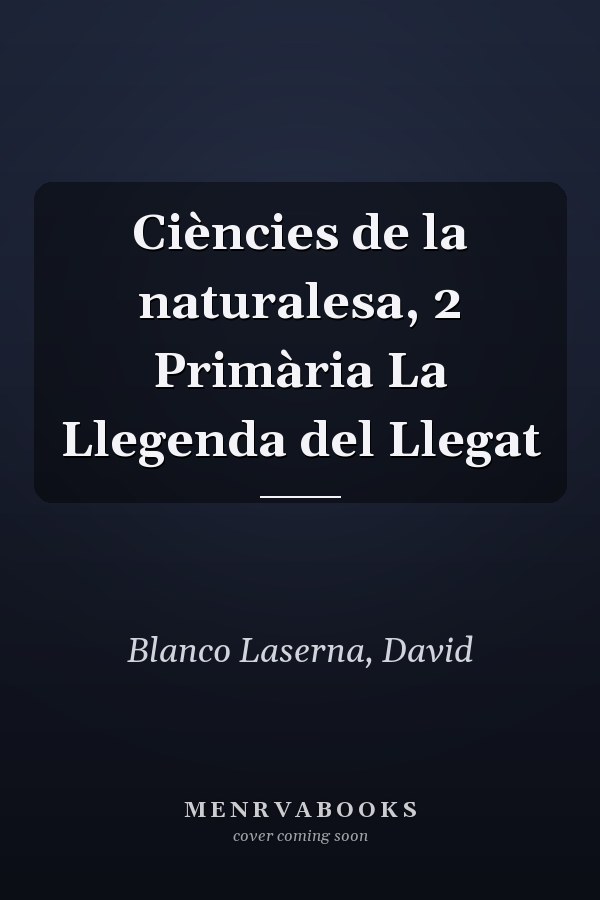 Ciències de la naturalesa, 2 Primària La Llegenda del Llegat