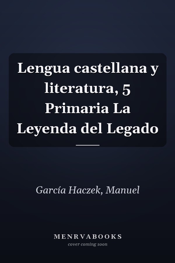 Lengua castellana y literatura, 5 Primaria La Leyenda del Legado