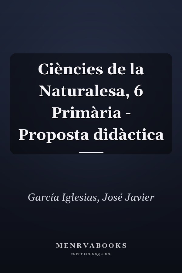 Ciències de la Naturalesa, 6 Primària - Proposta didàctica