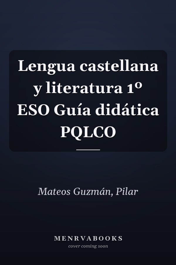 Lengua castellana y literatura 1º ESO Guía didática PQLCO