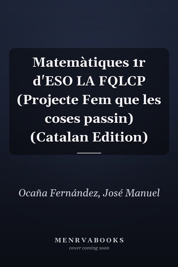 Matemàtiques 1r d'ESO LA FQLCP (Projecte Fem que les coses passin) (Catalan Edition)