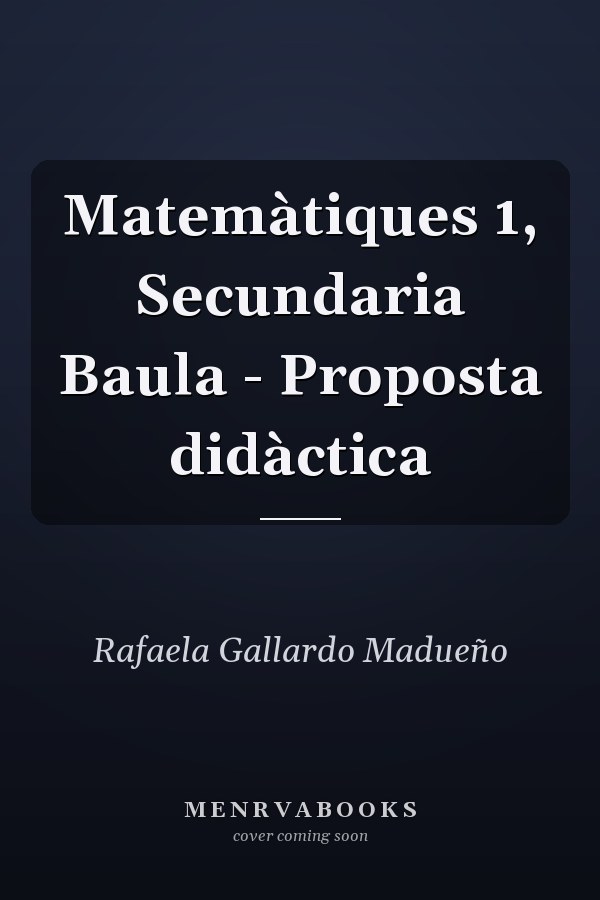 Matemàtiques 1, Secundaria Baula - Proposta didàctica