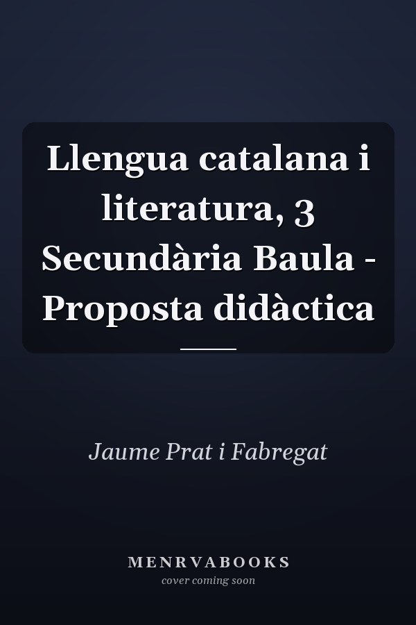 Llengua catalana i literatura, 3 Secundària Baula - Proposta didàctica