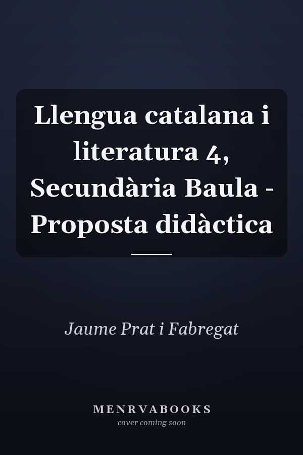 Llengua catalana i literatura 4, Secundària Baula - Proposta didàctica