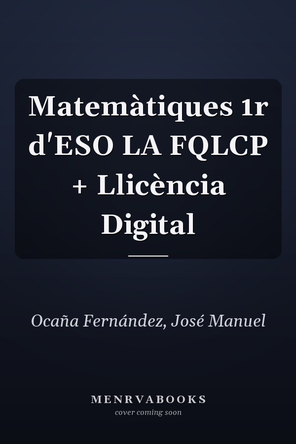 Matemàtiques 1r d'ESO LA FQLCP + Llicència Digital