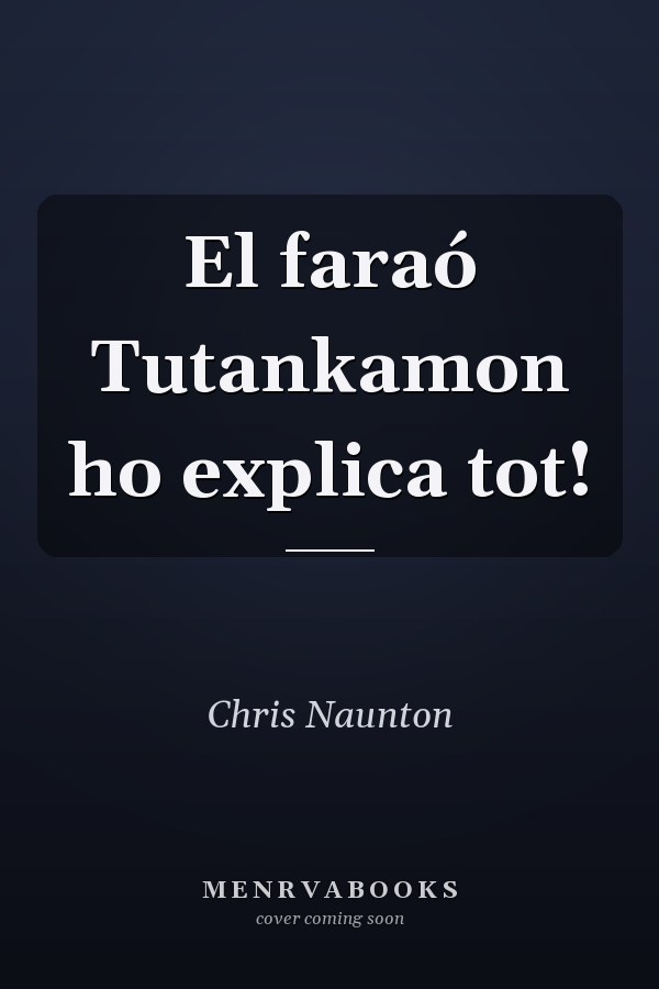 El faraó Tutankamon ho explica tot!