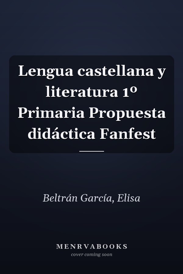 Lengua castellana y literatura 1º Primaria Propuesta didáctica Fanfest