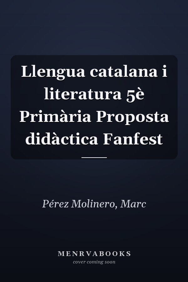 Llengua catalana i literatura 5è Primària Proposta didàctica Fanfest